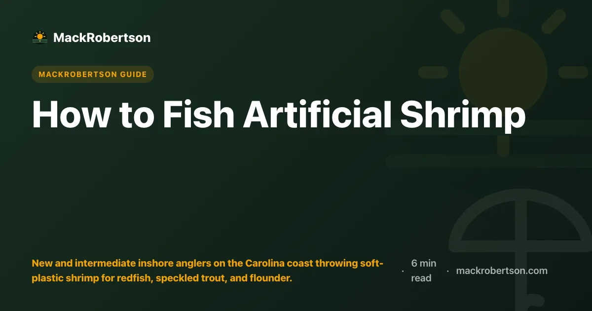 How to Fish Artificial Shrimp