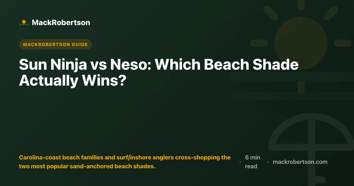 Sun Ninja vs Neso: Which Beach Shade Actually Wins?