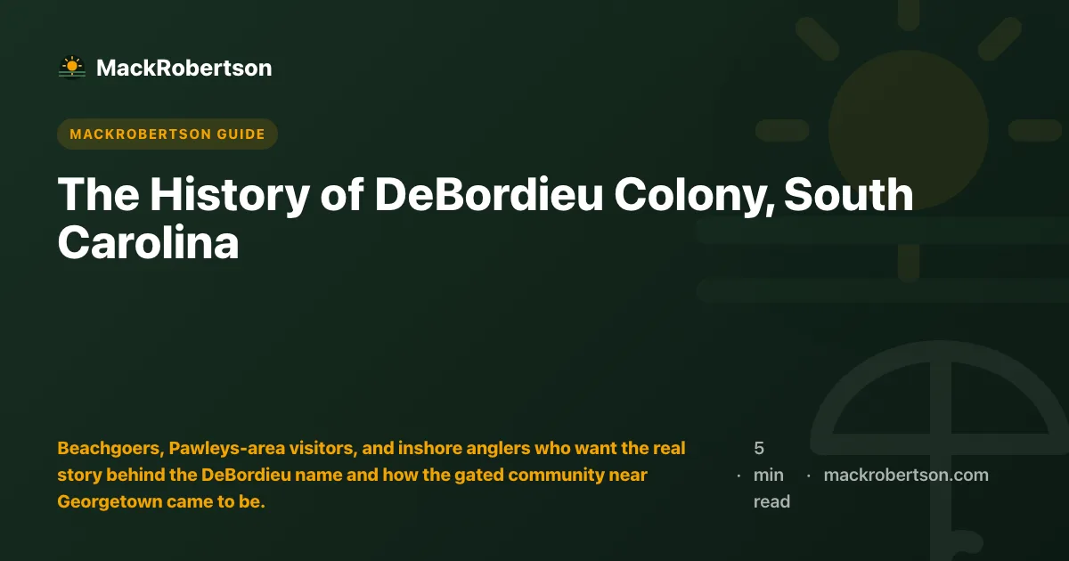 The History of DeBordieu Colony, South Carolina